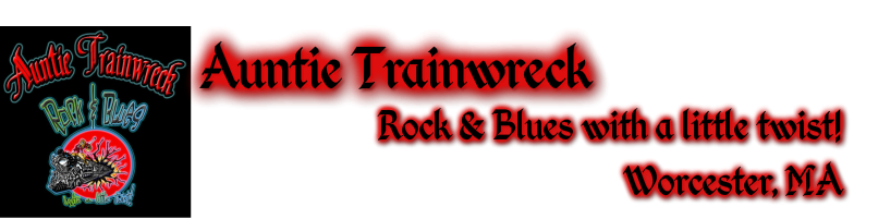 Auntie Trainwreck: Rock & Blues from Worcester, MA